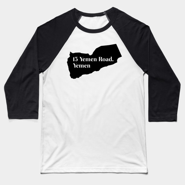 15 Yemen Road, Yemen Baseball T-Shirt by fandemonium